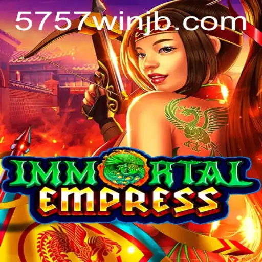 Descubra o Mundo de ImmortalEmpress no 5757win.com